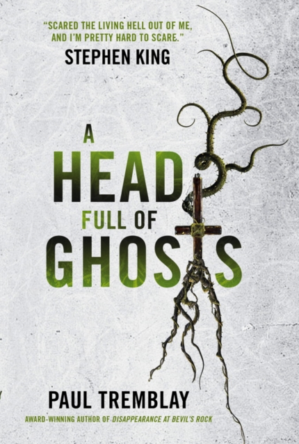 A Head Full of Ghosts - Paul Tremblay