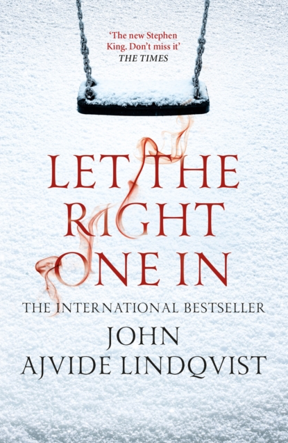 Let the Right One In - John Ajvide Lindqvist