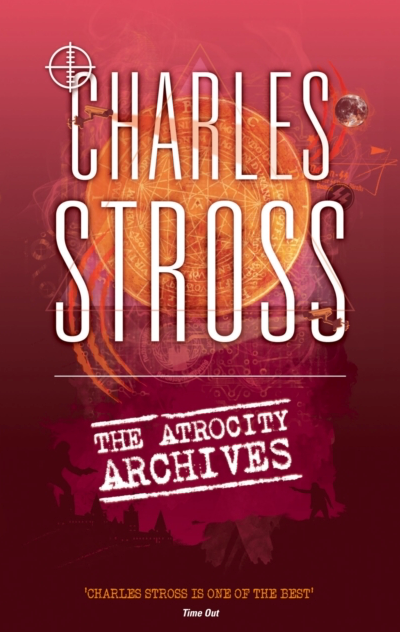 The Atrocity Archives - Charles Stross (Book 1)