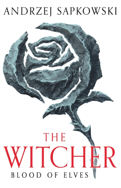 The Witcher - Blood of Elves - Andrzej Sapkowski (Book 3 of the Witcher Series)