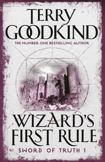 Wizard's First Rule - Terry Goodkind (Book 1 Sword of Truth)