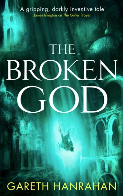 The Broken God - Gareth Hanrahan (Book 3 of the Black Iron Legacy)