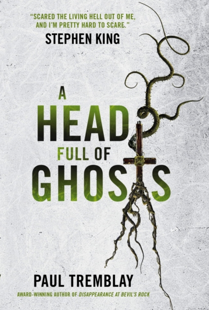 A Head Full of Ghosts - Paul Tremblay