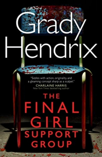 The Final Girl Support Group - Grady Hendrix
