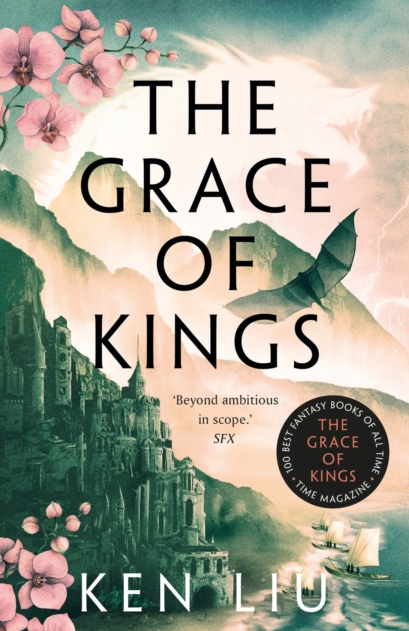 The Grace of Kings - Ken Liu (Book 1 in The Dandelion Dynasty)