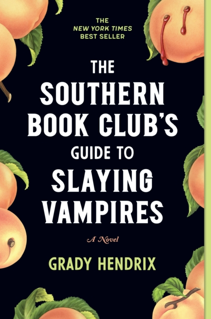 The Southern Book Club's Guide to Slaying Vampires - Grady Hendrix
