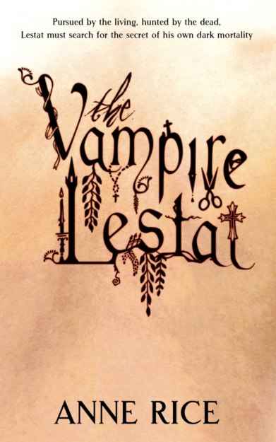 The Vampire Lestat - Anne Rice (Book 2 in the Vampire Chronicles)