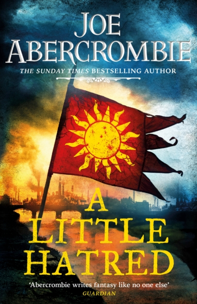 A Little Hatred - Joe Abercrombie (Book 1 in The Age of Madness)