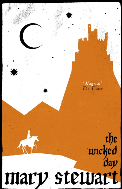The Wicked Day - Mary Stewart (Book 4 in the Arthurian Saga)