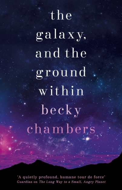 The Galaxy, And The Ground Within - Beck Chambers (Book 4 in The Wayfarers Series)