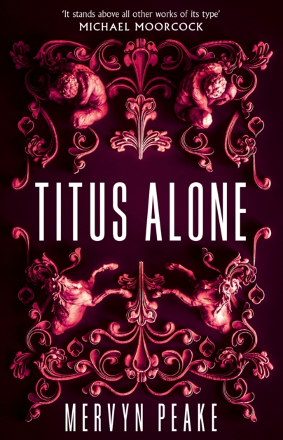 Titus Alone - Mervyn Peake (Book 3 in The Gormenghast Trilogy)