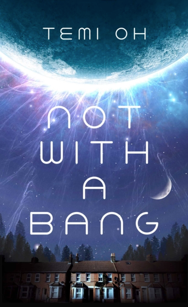 Not With a Bang - Temi Oh (Hardback)