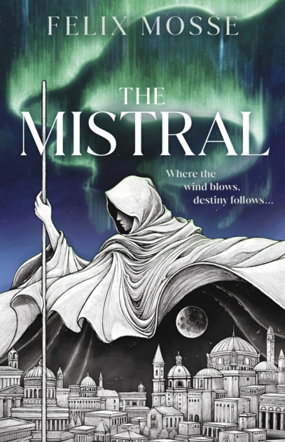 The Mistral - Felix Mosse (Hardback)