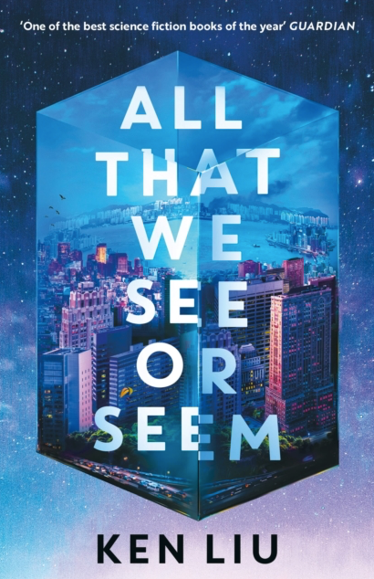 All That We See Or Seem - Ken Liu