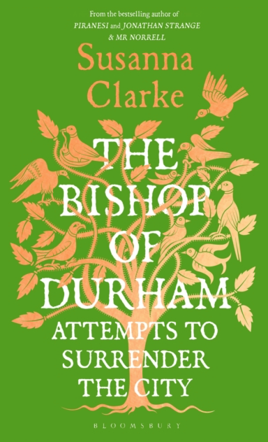 The Bishop of Durham Attempts to Surrender the City - Susanna Clarke (Hardback)