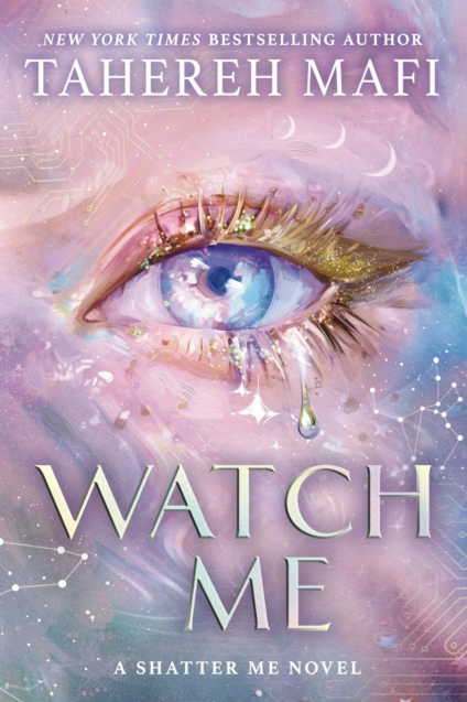 Watch Me - Tahereh Mafi