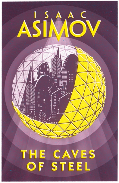 The Caves of Steel - Isaac Asimov