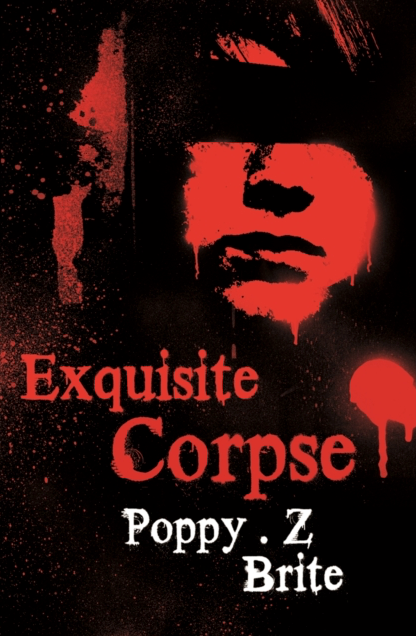 Exquisite Corpse - Poppy Z. Brite