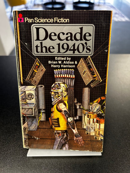 Decade the 1940's - Edited by Brian Aldiss & Harry Harrison