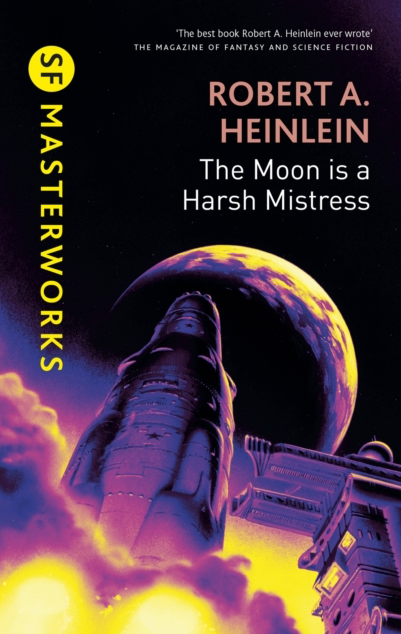 The Moon Is a Harsh Mistress - Robert A. Heinlein
