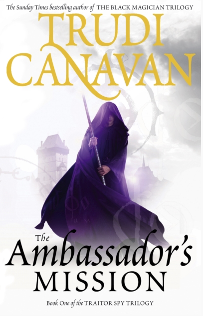 The Ambassador's Mission - Trudi Canavan (Book 1 of the Traitor Spy)