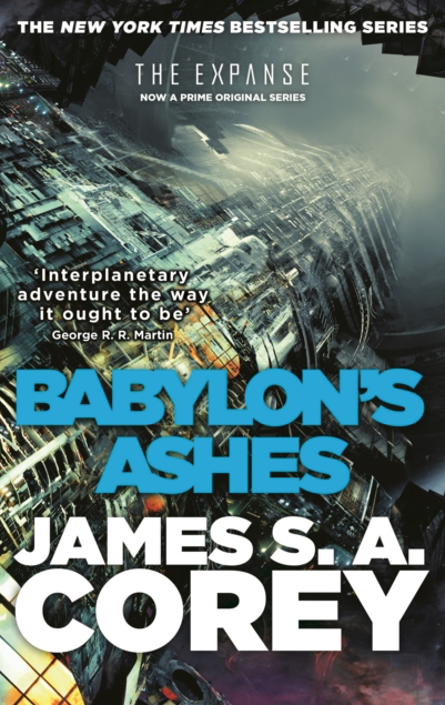 Babylon's Ashes - James S A Corey (Book 6 of The Expanse)