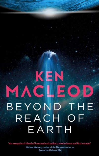 Beyond the Reach of Earth - Ken MacLeod (The Lightspeed trilogy Book 2)