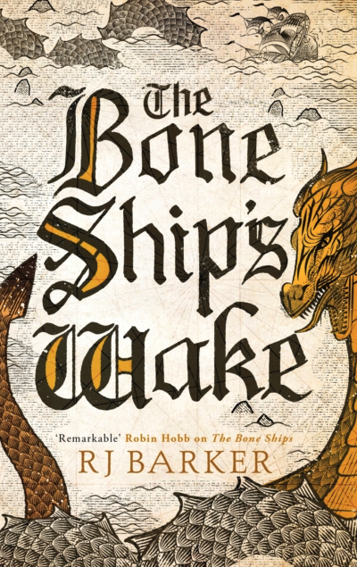 The Bone Ship's Wake - RJ Barker (Book 3 Tide Child Trilogy)