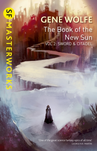 The Book of the New Sun: Volume 2 : Sword and Citadel - Gene Wolfe