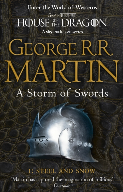 A Storm of Swords: Part 1 Steel and Snow - George R R Martin (Book 3 in a Song of Ice and Fire)