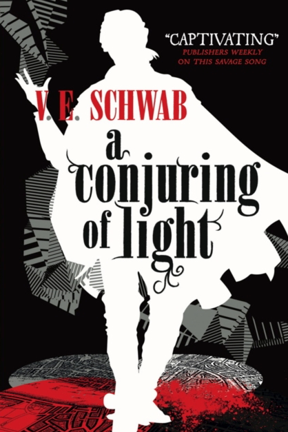 Conjuring of Light - V E Schwab (Book 3 in the Shades of Magic series)