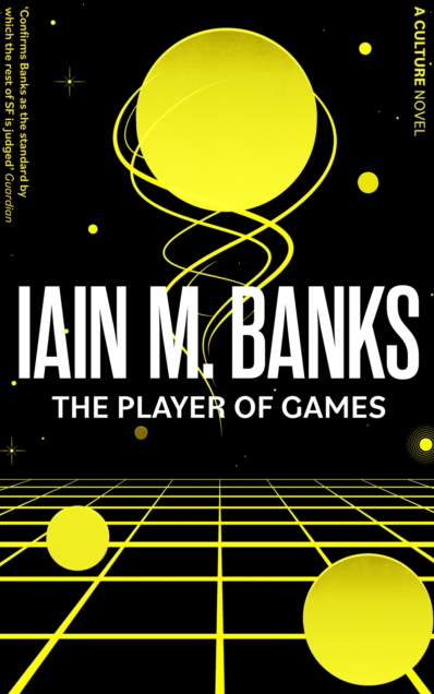The Player of Games - Iain M Banks (Book 2 in the Culture series)