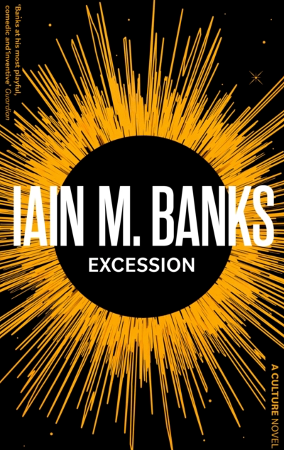Excession - Iain M Banks (Book 5 in the Culture series)