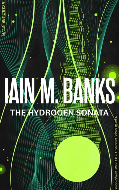 The Hydrogen Sonata - Iain M Banks (Book 10 in the Culture series)