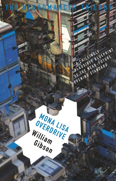Mona Lisa Overdrive - William Gibson (Book 3 of the Neuromancer Trilogy)
