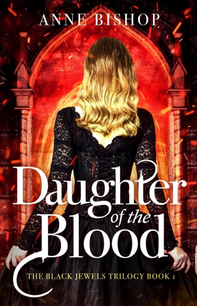 Daughter of the Blood - Anne Bishop (Book 1 of the Black Jewels Trilogy)