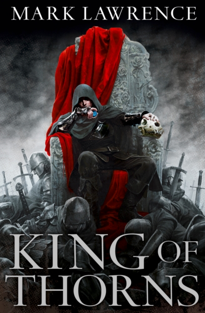 King of Thorns - Mark Lawrence (Book 2 in The Broken Empire)