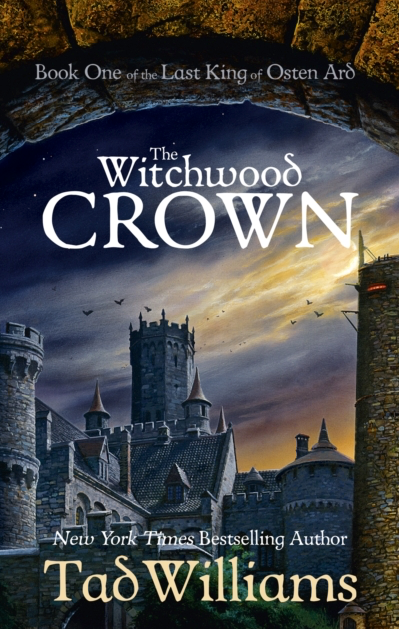 The Witchwood Crown - Tad Williams (Book 1 of The Last King of Osten Ard)