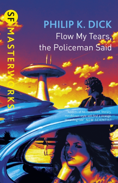 Flow My Tears, the Policeman Said - Philip K. Dick