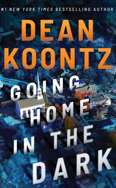 Going Home in the Dark - Dean Koontz