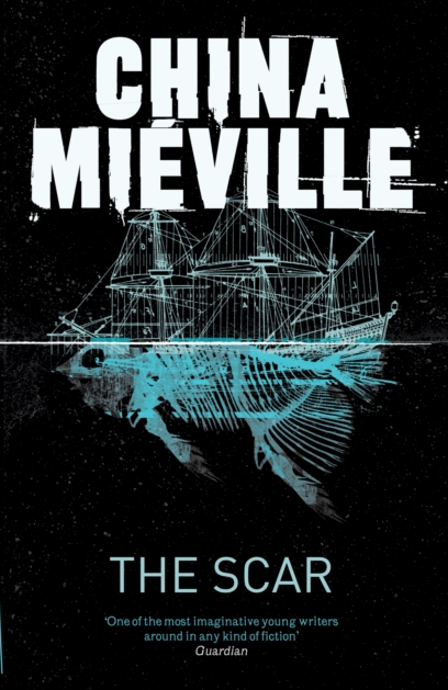 The Scar - China Mieville (Book 2 in the Bas-Lag Trilogy)