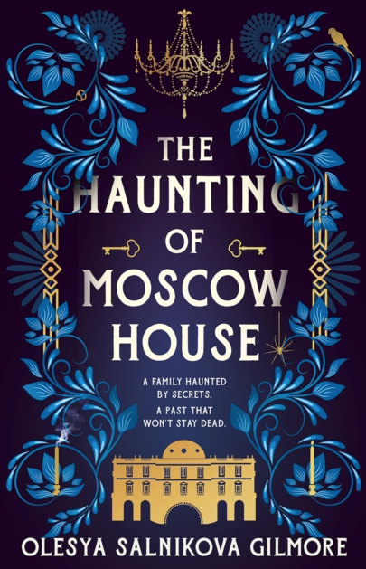 The Haunting of Moscow House - Olesya Salnikova Gilmore