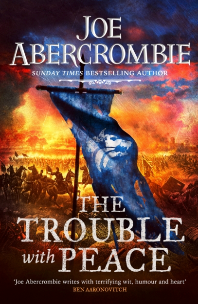 The Trouble with Peace - Joe Abercrombie (Book 2 in The Age of Madness)