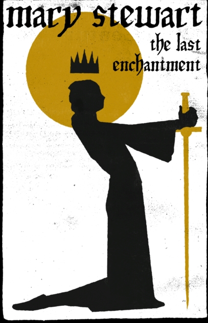 The Last Enchantment - Mary Stewart (Book 3 in the Arthurian Saga)