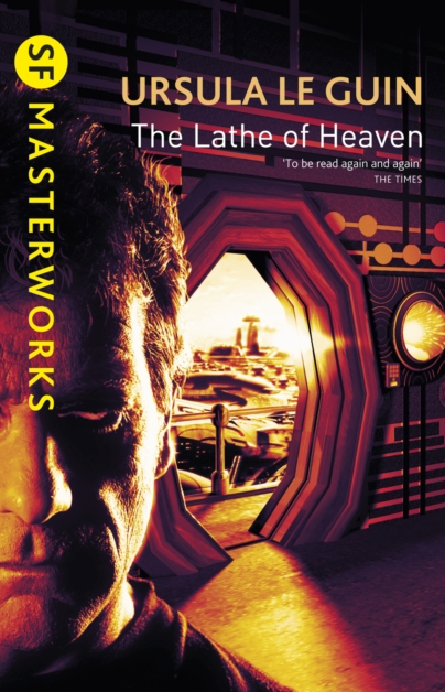 The Lathe of Heaven - Ursula K Le Guin
