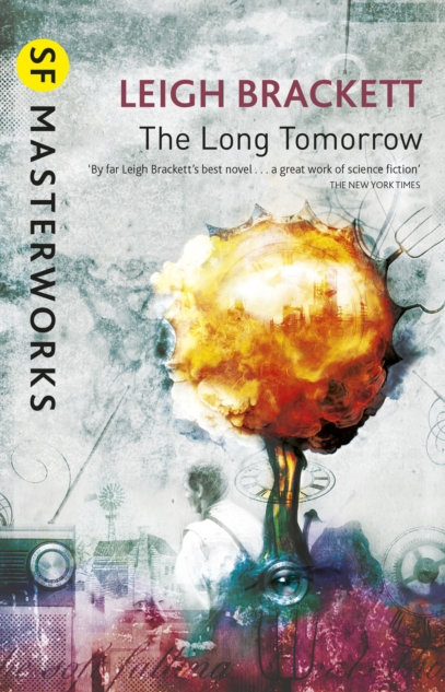 The Long Tomorrow - Leigh Brackett