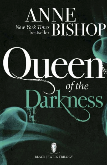 Queen of the Darkness - Anne Bishop (Book 3 in The Black Jewels Trilogy)