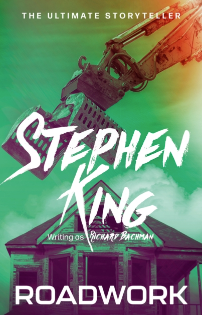 Roadwork - Richard Bachman (Stephen King)