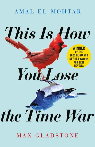 This Is How You Lose The Time War - Amal El-Mohtar & Max Gladstone