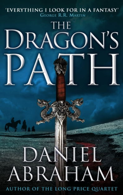 The Dragon's Path - Daniel Abraham (Book 1 of The Dagger and the Coin)